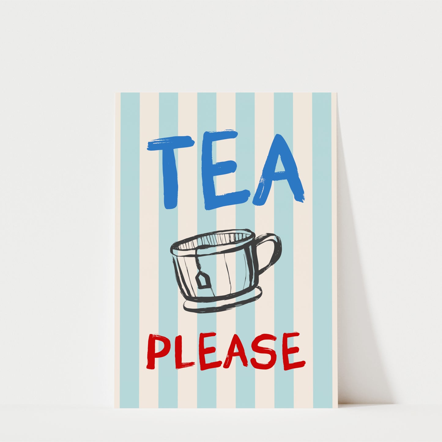 A poster with the text "TEA PLEASE" and an illustration of a cup of tea.