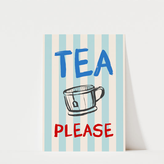 A poster with the text "TEA PLEASE" and an illustration of a cup of tea.