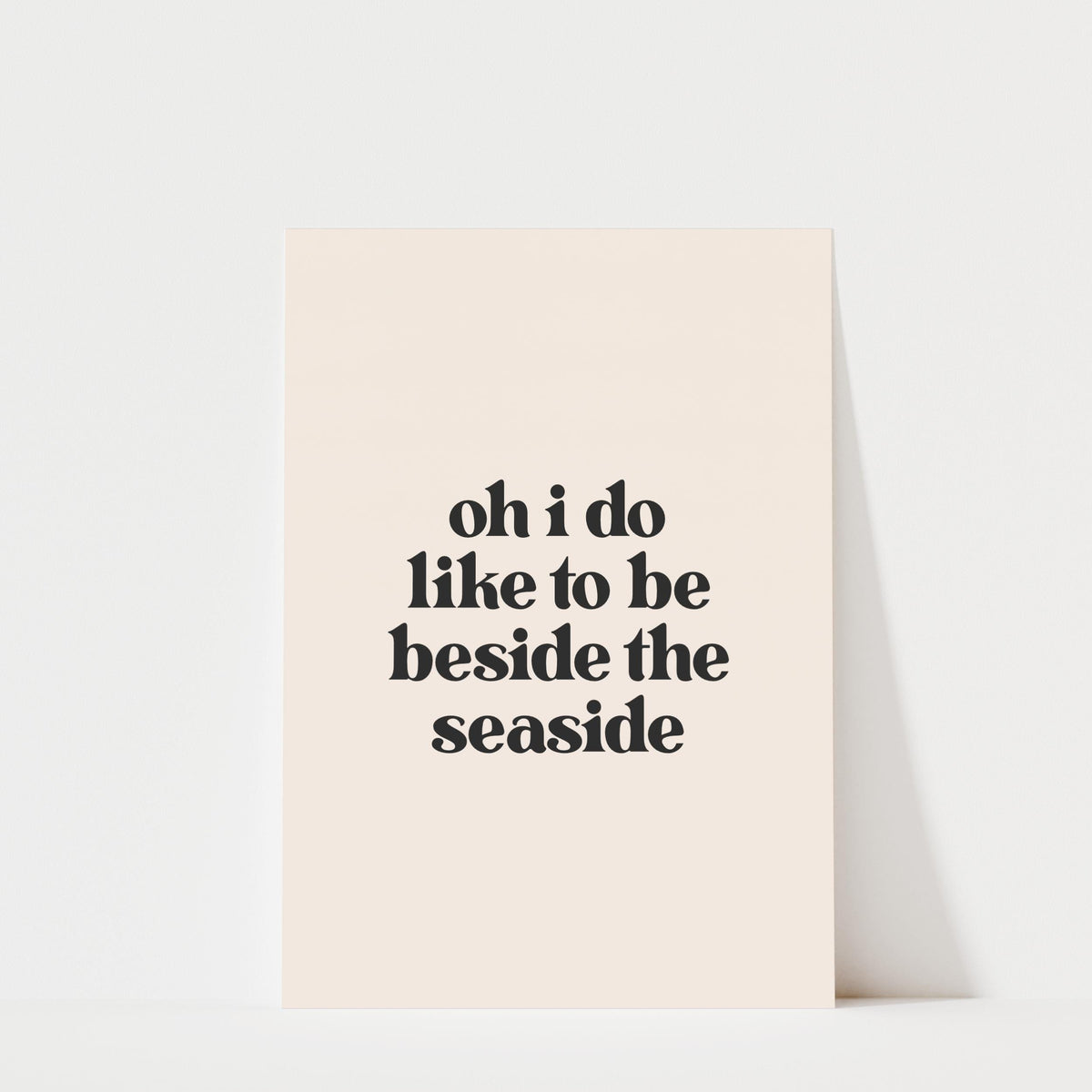 Oh I Do Like To Be Beside The Seaside - Typography Wall Art