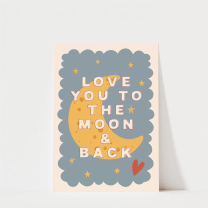 Love You to the Moon & Back Print - Kids Wall Art