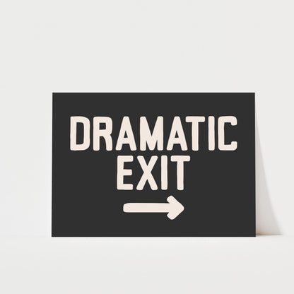 Dramatic Exit - Typography Print
