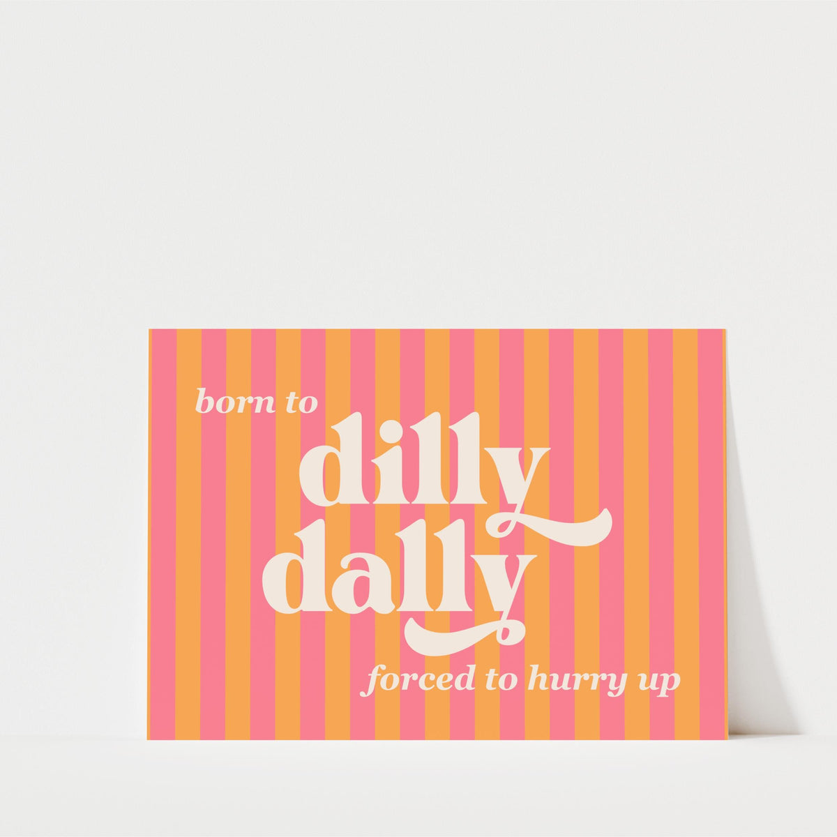 Born to DilIy Dally – Funny Typography Wall Art