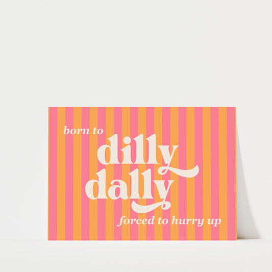 Born to DilIy Dally – Funny Typography Wall Art